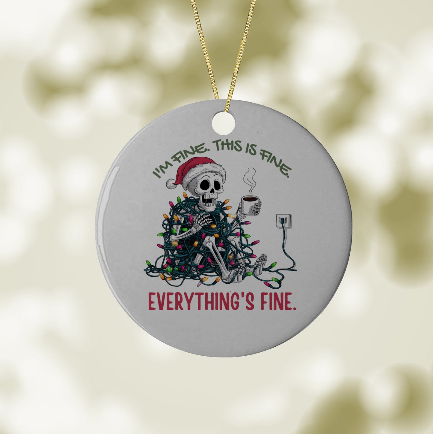 I'm Fine. This Is Fine. Everything's Fine. It's Been A Really Bad Year Skelton Ornament