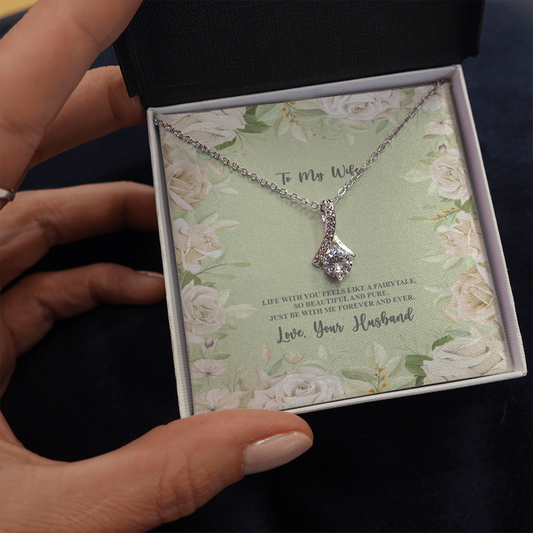Alluring Beauty Necklace - To My Wife - Life With You Feels Like A Fairy Tale - Love Your Husband - With Special Sentiment Card