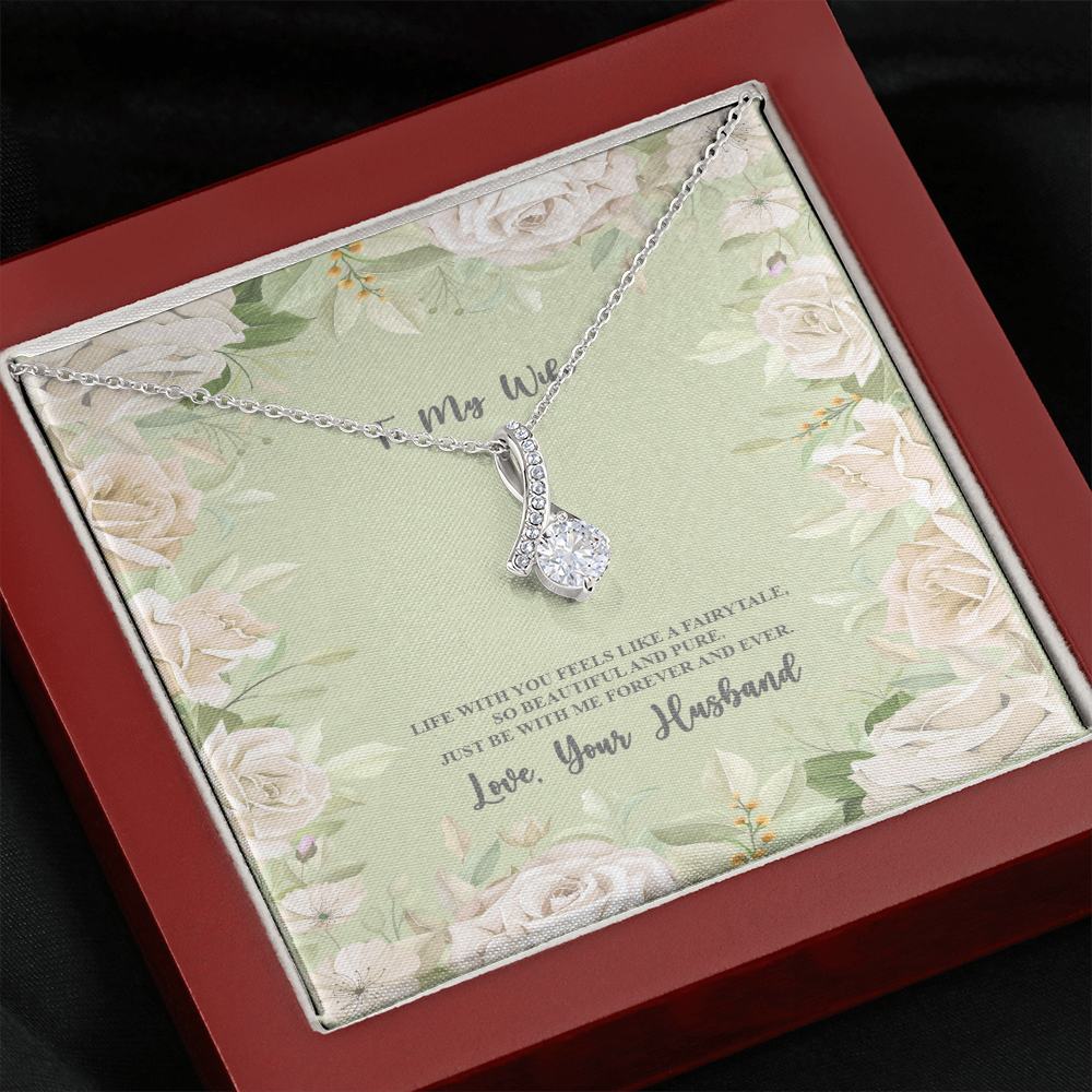 Alluring Beauty Necklace - To My Wife - Life With You Feels Like A Fairy Tale - Love Your Husband - With Special Sentiment Card
